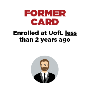 Former Card - Enrolled at UofL less than 2 years ago Former Card - Enrolled at UofL less than 2 years ago